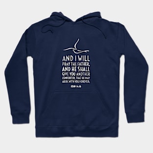 And He Shall Give You Another Comforter To Abide John 14:16 Hoodie